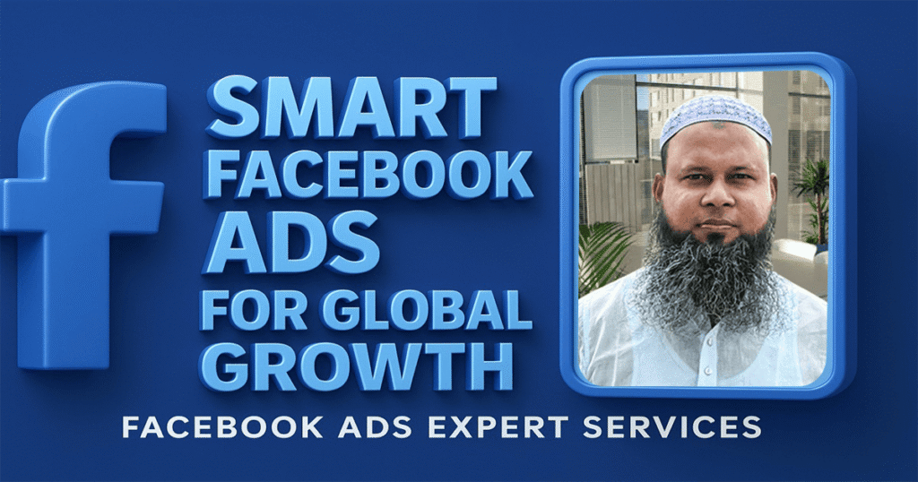 Facebook Ads Campaign, Facebook Ads Management, Retargeting Ads, Pixel Setup, Grow Business Worldwide, Facebook Ads Expert, Smart Facebook Ads, Global Growth.